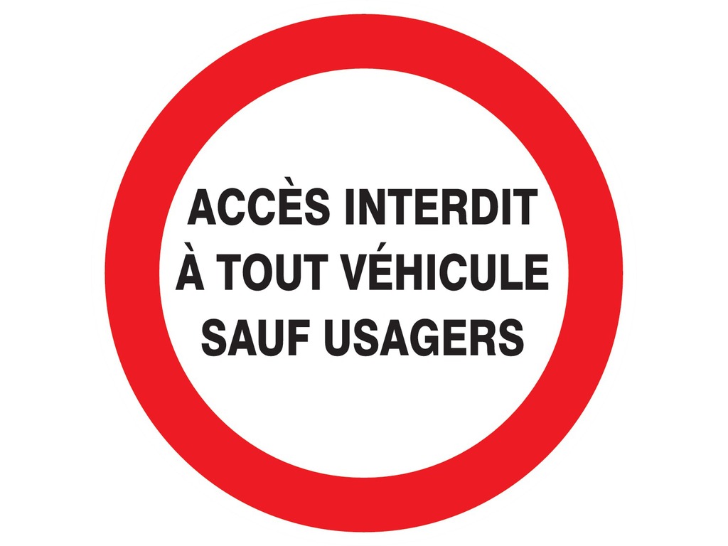 Accès interdit à tout véhicule sauf usagers