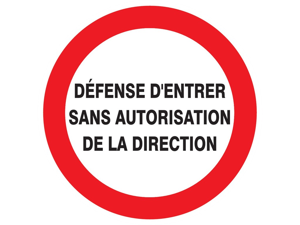 Défense d’entrer sans autorisation direct.