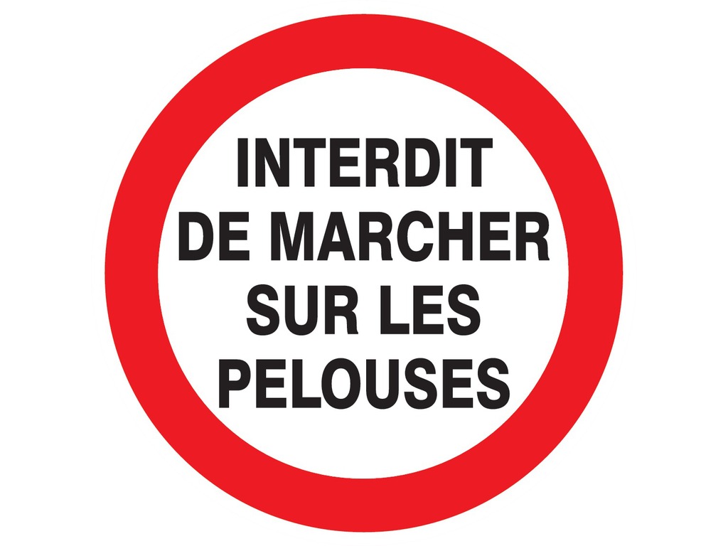 Interdit de marcher sur les pelouses