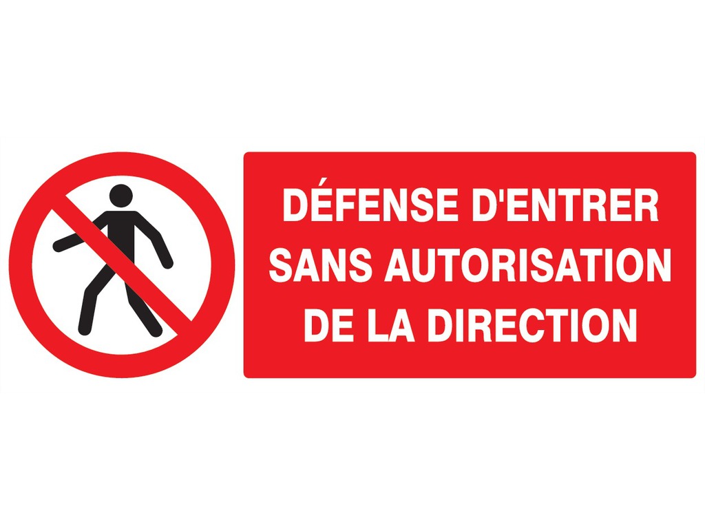 Défense d’entrer sans autorisation de la direction