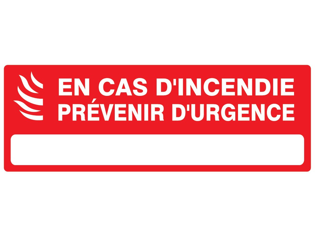 En cas d'incendie prévenir d’urgence