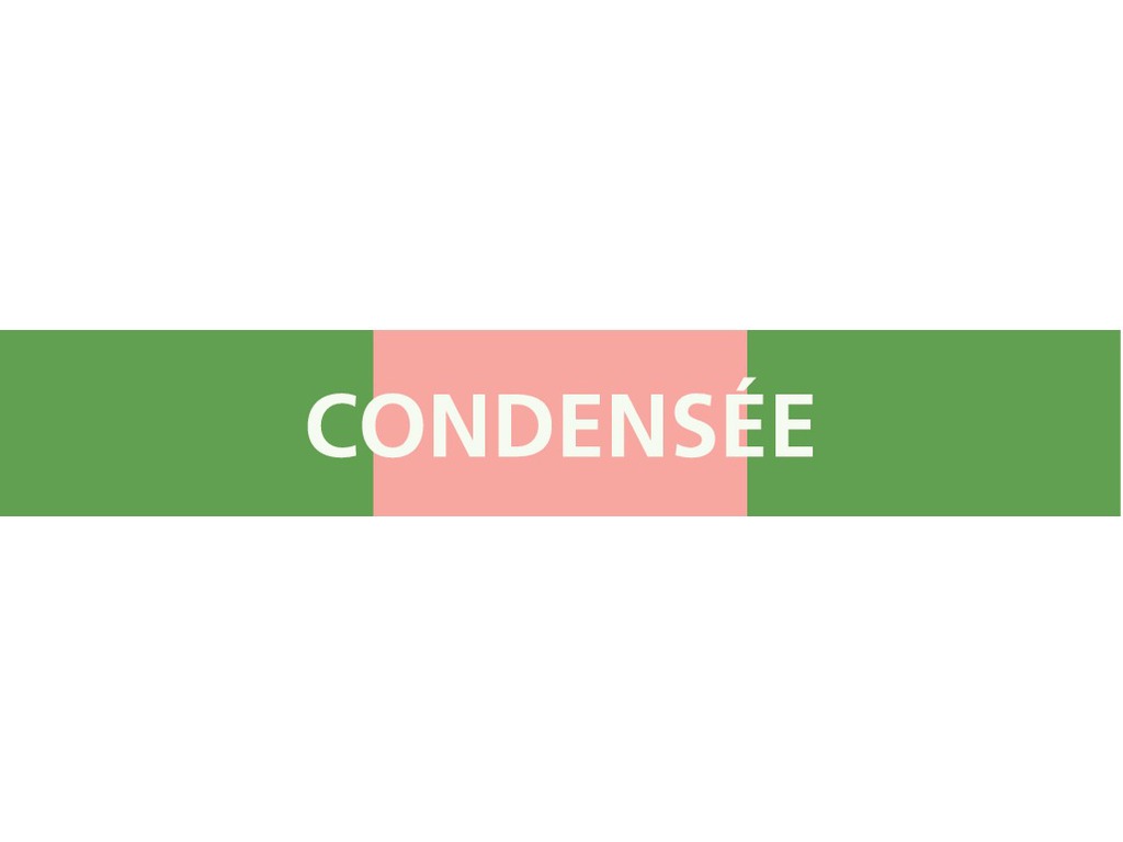 Condensée