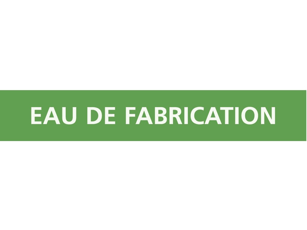 Eau de fabrication