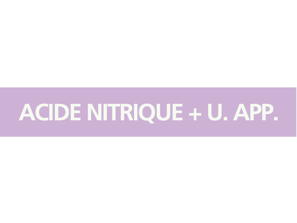 Acide nitrique + U. APP.