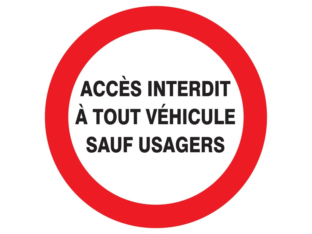 Accès interdit à tout véhicule sauf usagers