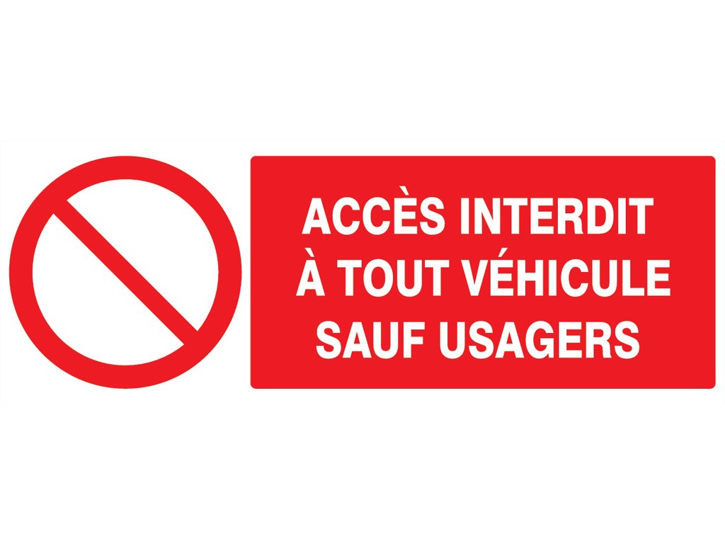 Accès interdit à tout véhicule sauf usagers