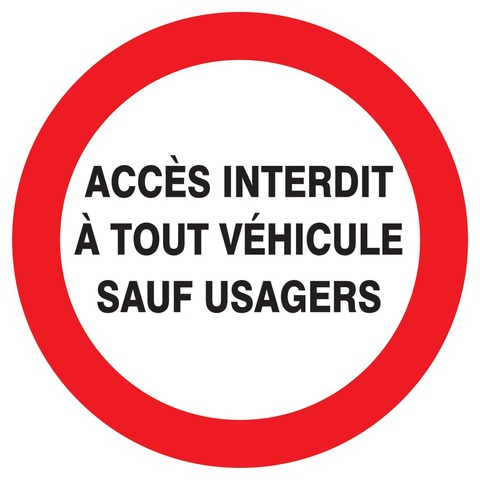 Accès interdit à tout véhicule sauf usagers