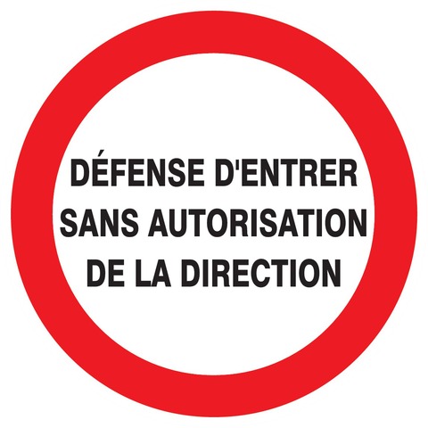 Défense d’entrer sans autorisation direct.