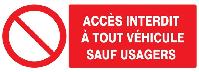 Accès interdit à tout véhicule sauf usagers